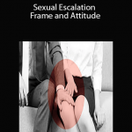 BadBoy – Sexual Escalation – Frame and Attitude