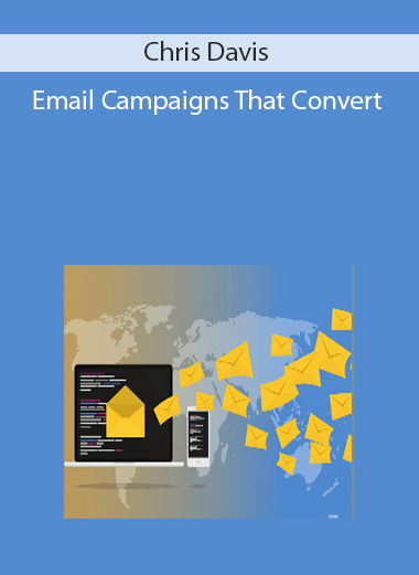 Chris Davis - Email Campaigns That Convert