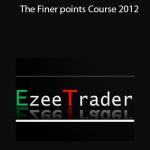 Ezeetrader - The Finer points Course 2012