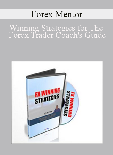 Forex Mentor - Winning Strategies for The Forex Trader Coach's Guide