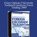 Forex Options University Technical Analysis Forex Trading 2009
