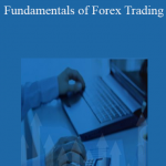 Joshua Garrison - Fundamentals of Forex Trading