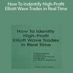 Myles Wilson Walker - How To Indentify High-Profit Elliott Wave Trades in Real Time