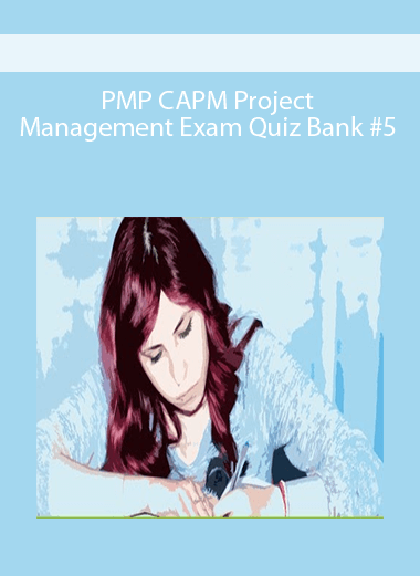 PMP CAPM Project Management Exam Quiz Bank #5