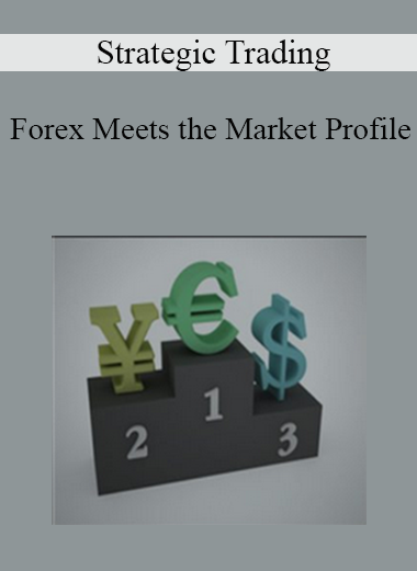 Strategic Trading - Forex Meets the Market Profile