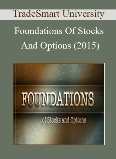 TradeSmart University - Foundations Of Stocks And Options (2015) TradeSmart University - Foundations Of Stocks And Options (2015)