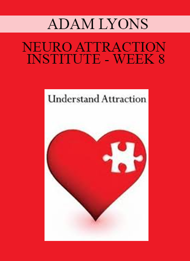 ADAM LYONS - NEURO ATTRACTION INSTITUTE - WEEK 8