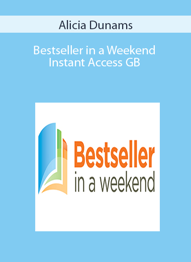Alicia Dunams – Bestseller in a Weekend – Instant Access GB