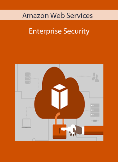 Amazon Web Services: Enterprise Security