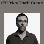 ConversionXL & Dan Shure - SEO Driven Editorial Calendar