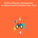 Dr. Scott Brown Build a Massive Momentum or Value Stock Portfolio From Zero