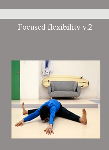 Focused flexibility v.2