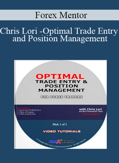 Forex Mentor - Chris Lori - Optimal Trade Entry and Position Management