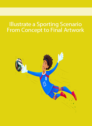 Illustrate a Sporting Scenario: From Concept to Final Artwork