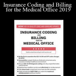 Insurance Coding and Billing for the Medical Office 2019