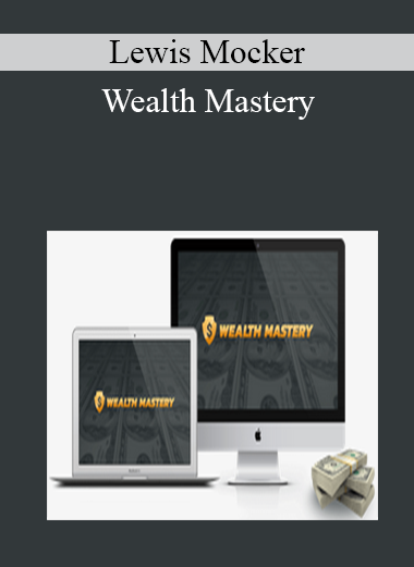 Lewis Mocker - Wealth Mastery