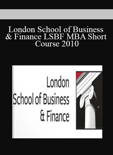 London School of Business & Finance LSBF MBA Short Course 2010