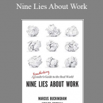 Marcus Buckingham - Nine Lies About Work