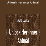 Matt Cook – Unleash her Inner Animal