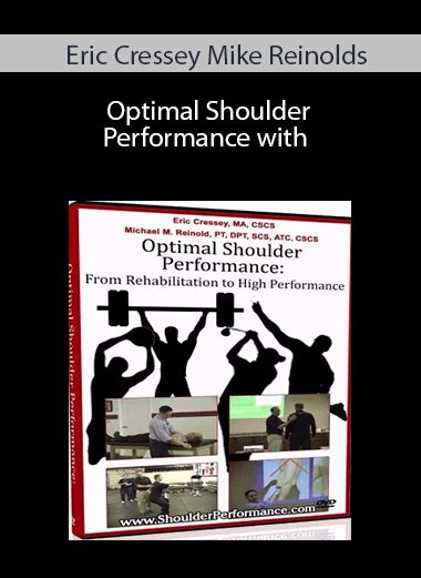 Optimal Shoulder Performance with Eric Cressey Mike Reinolds