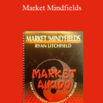 Ryan Litchfield - Market Mindfields