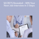SECRETS Revealed – WIN Your Next Job Interview in 3 Steps