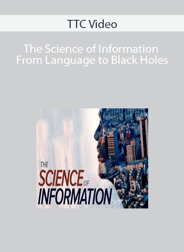 TTC Video – The Science of Information: From Language to Black Holes
