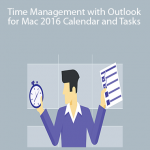 Time Management with Outlook for Mac 2016 Calendar and Tasks
