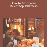 Masterclass- How to Start your Bakeshop Business