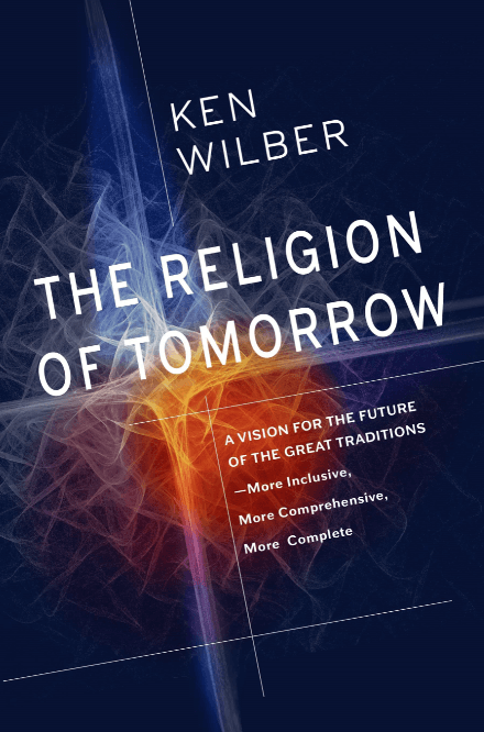  Ken Wilber - The Religion of Tomorrow 