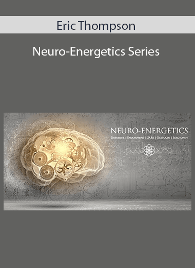 Eric Thompson - Neuro-Energetics Series