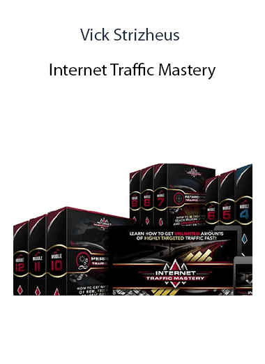 Vick Strizheus – Internet Traffic Mastery