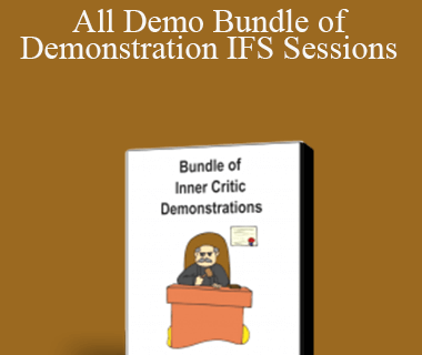 Jay Earley & Bonnie Weiss - All Demo Bundle of Demonstration IFS Sessions