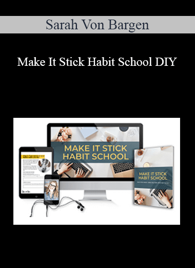 Sarah Von Bargen - Make It Stick Habit School DIY
