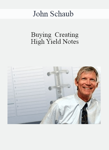 John Schaub – Buying Creating High Yield Notes