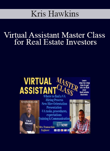 Kris Hawkins - Virtual Assistant Master Class for Real Estate Investors