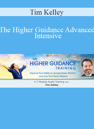 Tim Kelley - The Higher Guidance Advanced Intensive