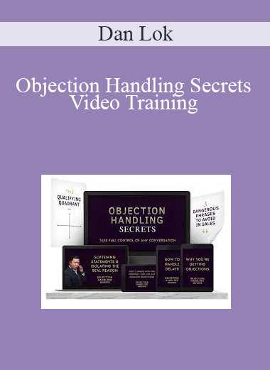 Dan Lok - Objection Handling Secrets Video Training