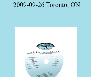 Abraham Hicks - 2009-09-26 Toronto