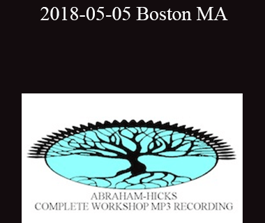 Abraham Hicks - 2018-05-05 Boston MA