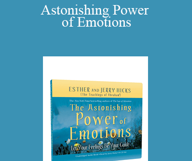 Abraham Hicks - Astonishing Power of Emotions