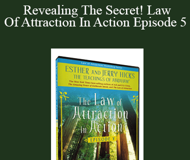 Abraham Hicks - Revealing The Secret! Law Of Attraction In Action Episode 5