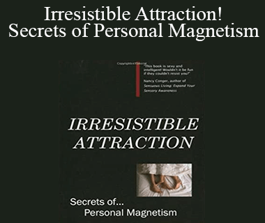 Kevin Hogan & Mary Lee LaBay - Irresistible Attraction!: Secrets of Personal Magnetism