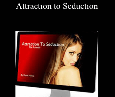 Kezia Noble - Attraction to Seduction