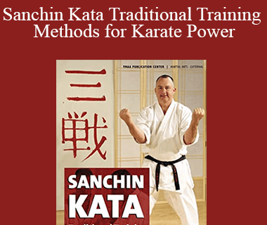 Kris Wilder - Sanchin Kata Traditional Training Methods for Karate Power