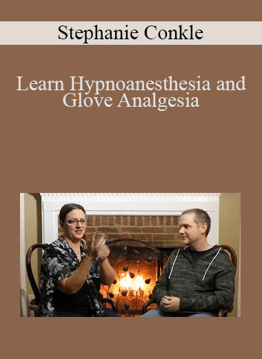 Stephanie Conkle - Learn Hypnoanesthesia and Glove Analgesia