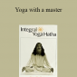 Swami Satchidananda - Yoga with a master