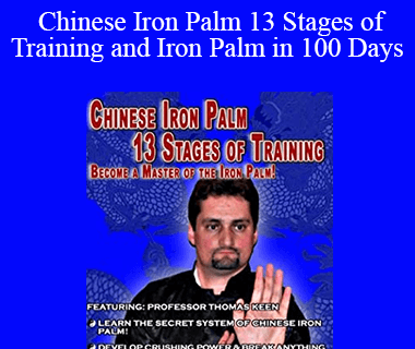 Thomas Keen - Chinese Iron Palm 13 Stages of Training and Iron Palm in 100 Days