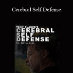 Tony Blauer - Cerebral Self Defense