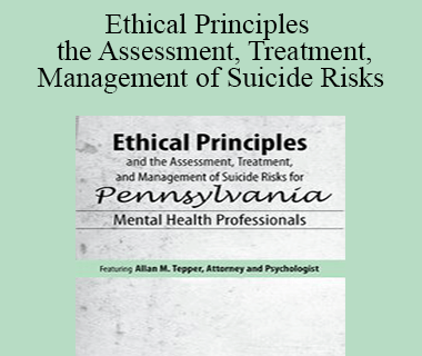 Allan M Tepper - Ethical Principles and the Assessment